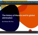 The history of Malaria and its global elimination by Professor Ric Price
