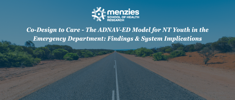 From Co-Design to Care: Defining What NT Youth Need in the Emergency Department and introducing the ADNAV-ED Model