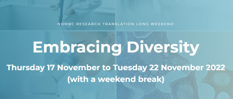Live stream - 2022 National Health and Medical Research Council (NHMRC) Research Translation Long Weekend
