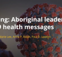 Stay Strong: Aboriginal leaders deliver COVID-19 health messages