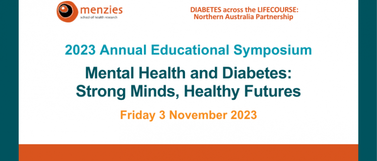 Diabetes across the LIFECOURSE: Northern Australia Partnership 2023 Annual Educational Symposium